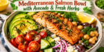 Mediterranean Salmon Bowl with Avocado & Fresh Herbs featuring grilled salmon, quinoa, avocado, fresh vegetables, and lemon herb dressing