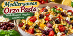 Mediterranean Orzo Pasta with roasted vegetables, olives, feta cheese, and fresh herbs
