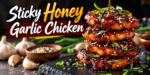 Sticky Honey Garlic Chicken glazed with honey garlic sauce, sesame seeds, and green onions