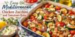 Mediterranean Chicken Bake with zucchini, tomatoes, herbs, feta cheese, and roasted chicken in a baking dish