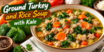 Turkey Rice Soup with kale, ground turkey, rice, and fresh vegetables in a bowl