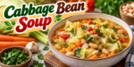 Cabbage Bean Soup with white beans, tender cabbage, potatoes, carrots, tomatoes, celery, and fresh parsley