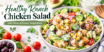 Healthy Ranch Chicken Salad with olives, avocado, cucumber, chicken and green vegetables